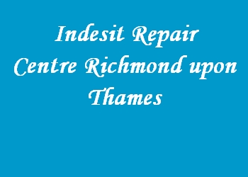 Indesit Repair Centre Richmond upon Thames