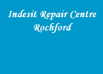 Indesit Repair Centre Rochford