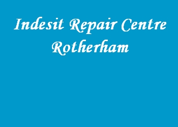 Indesit Repair Centre Rotherham