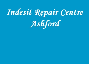 Indesit Repair Centre Ashford