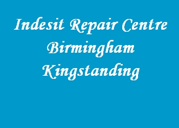 Indesit Repair Centre Birmingham Kingstanding