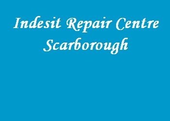 Indesit Repair Centre Scarborough