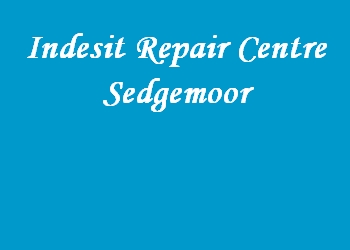 Indesit Repair Centre Sedgemoor