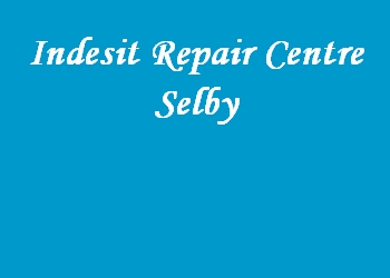 Indesit Repair Centre Selby