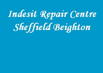 Indesit Repair Centre Sheffield Beighton