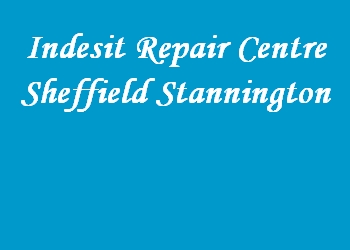 Indesit Repair Centre Sheffield Stannington