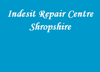 Indesit Repair Centre Shropshire