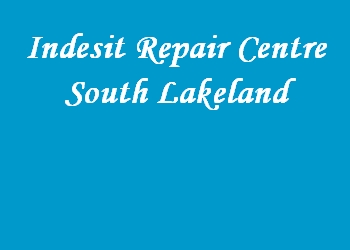 Indesit Repair Centre South Lakeland