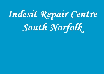 Indesit Repair Centre South Norfolk