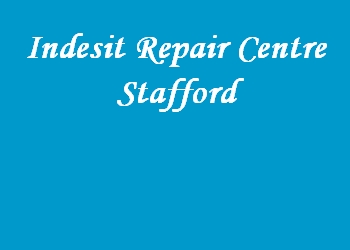 Indesit Repair Centre Stafford