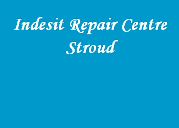 Indesit Repair Centre Stroud