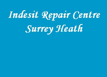 Indesit Repair Centre Surrey Heath