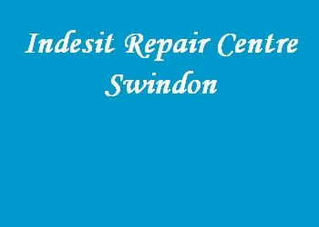 Indesit Repair Centre Swindon