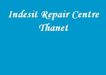 Indesit Repair Centre Thanet