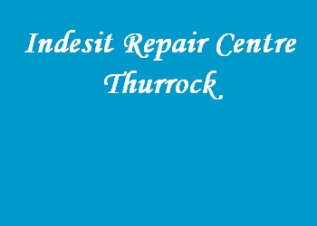 Indesit Repair Centre Thurrock