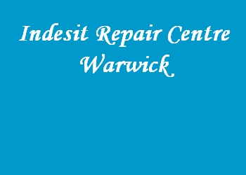 Indesit Repair Centre Warwick