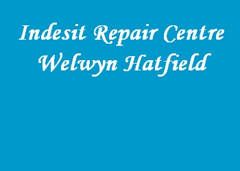 Indesit Repair Centre Welwyn Hatfield