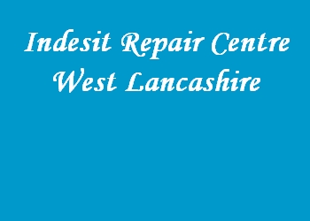 Indesit Repair Centre West Lancashire