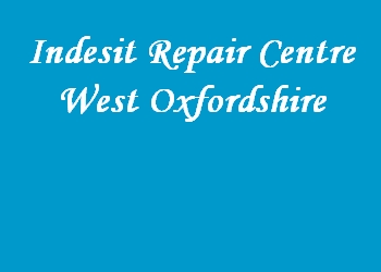 Indesit Repair Centre West Oxfordshire