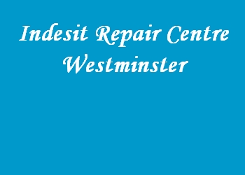 Indesit Repair Centre Westminster