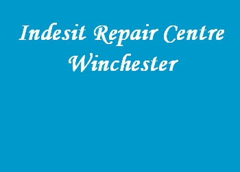 Indesit Repair Centre Winchester