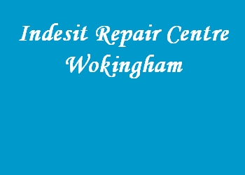 Indesit Repair Centre Wokingham