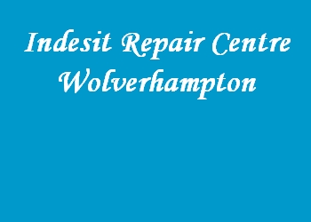 Indesit Repair Centre Wolverhampton