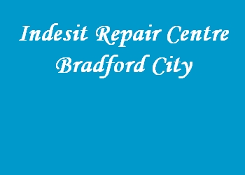 Indesit Repair Centre Bradford City