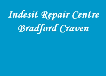 Indesit Repair Centre Bradford Craven