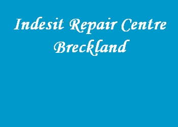 Indesit Repair Centre Breckland