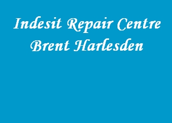 Indesit Repair Centre Brent Harlesden