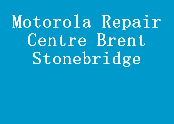 Motorola Repair Centre Brent Stonebridge