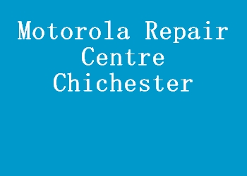Motorola Repair Centre Chichester