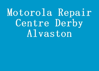 Motorola Repair Centre Derby Alvaston