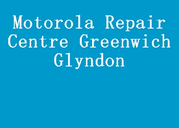 Motorola Repair Centre Greenwich Glyndon