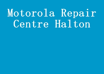 Motorola Repair Centre Halton