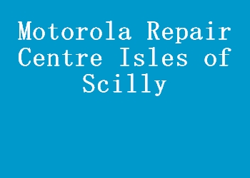 Motorola Repair Centre Isles of Scilly