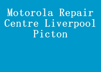 Motorola Repair Centre Liverpool Picton