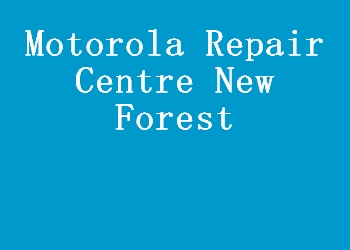 Motorola Repair Centre New Forest