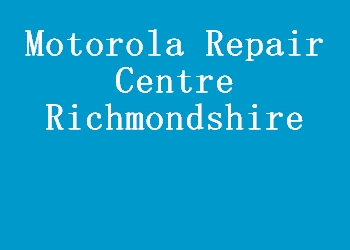 Motorola Repair Centre Richmondshire