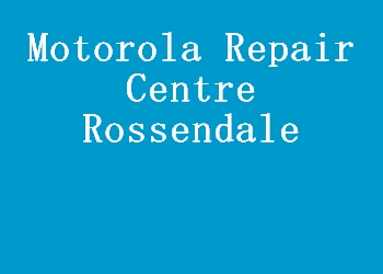 Motorola Repair Centre Rossendale