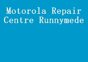 Motorola Repair Centre Runnymede