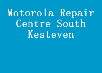 Motorola Repair Centre South Kesteven