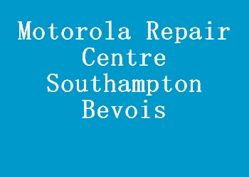 Motorola Repair Centre Southampton Bevois