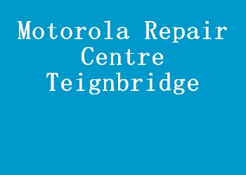 Motorola Repair Centre Teignbridge