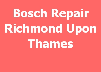 Bosch Repair Richmond Upon Thames 