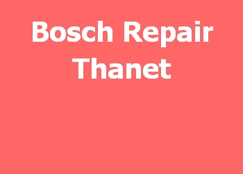 Bosch Repair Thanet 