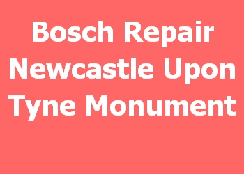 Bosch Repair Newcastle Upon Tyne Monument 