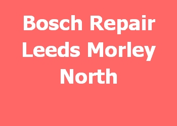 Bosch Repair Leeds Morley North 