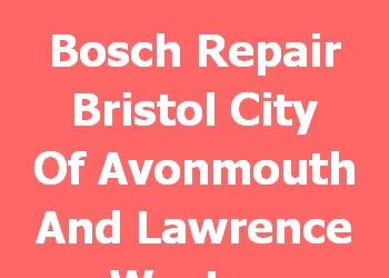 Bosch Repair Bristol City Of Avonmouth And Lawrence Weston 